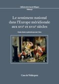 Le sentiment national dans l'Europe méridionale aux XVI<sup>e</sup> et XVII<sup>e</sup> siècles