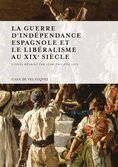 La guerre d'Indépendance espagnole et le libéralisme au XIX<sup>e</sup> siècle