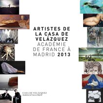 Artistes de la Casa de Velázquez. Académie de France à Madrid 2013