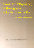 L'ouvrier, l'Espagne, la Bourgogne et la vie provinciale