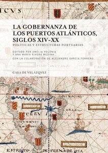 La gobernanza de los puertos atlánticos, siglos XIV-XX