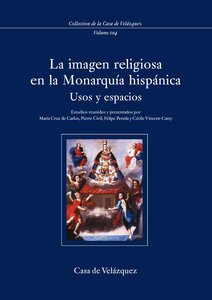 La imagen religiosa en la Monarquía hispánica