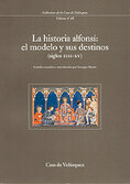 La historia alfonsí: el modelo y sus destinos (siglos XIII-XV)